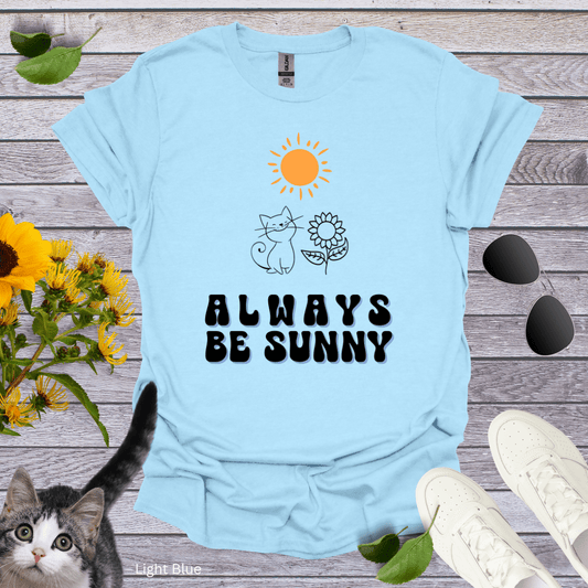 Always Be Sunny T-Shirt