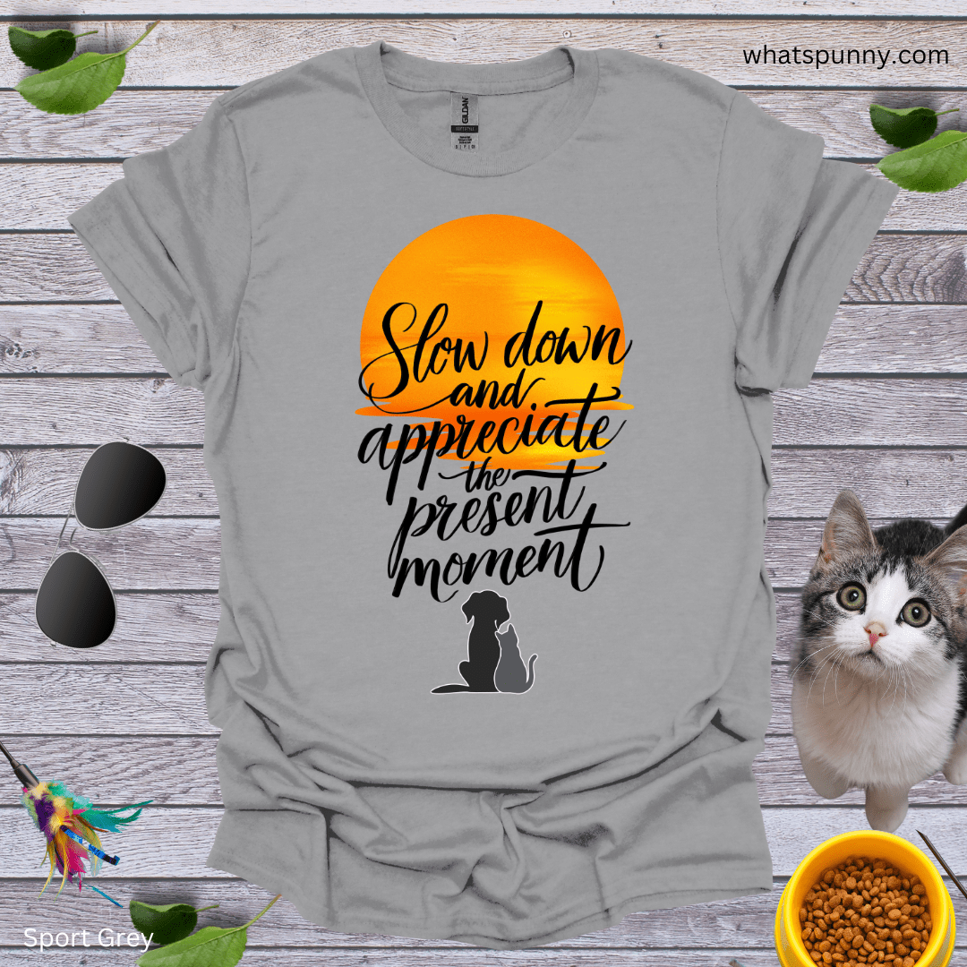 Appreciate the Present Moment T-Shirt