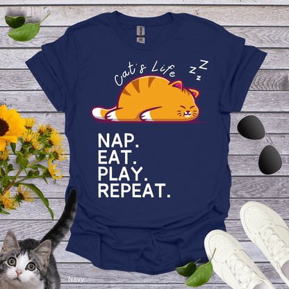 Cat's Life: Nap, Eat, Play, Repeat T-Shirt