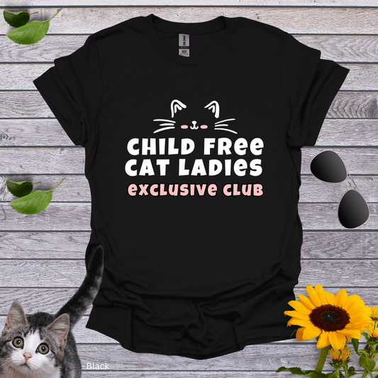 Child Free Cat Ladies Exclusive Club T-Shirt