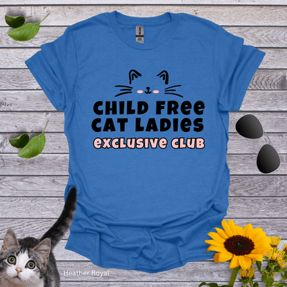 Child Free Cat Ladies Exclusive Club T-Shirt