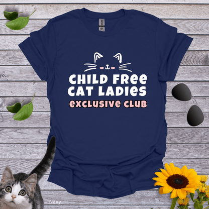 Child Free Cat Ladies Exclusive Club T-Shirt