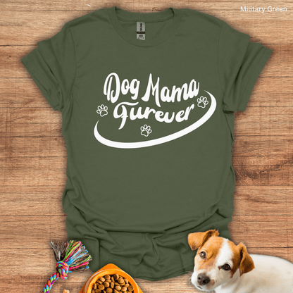 Dog Mama Furever T-Shirt