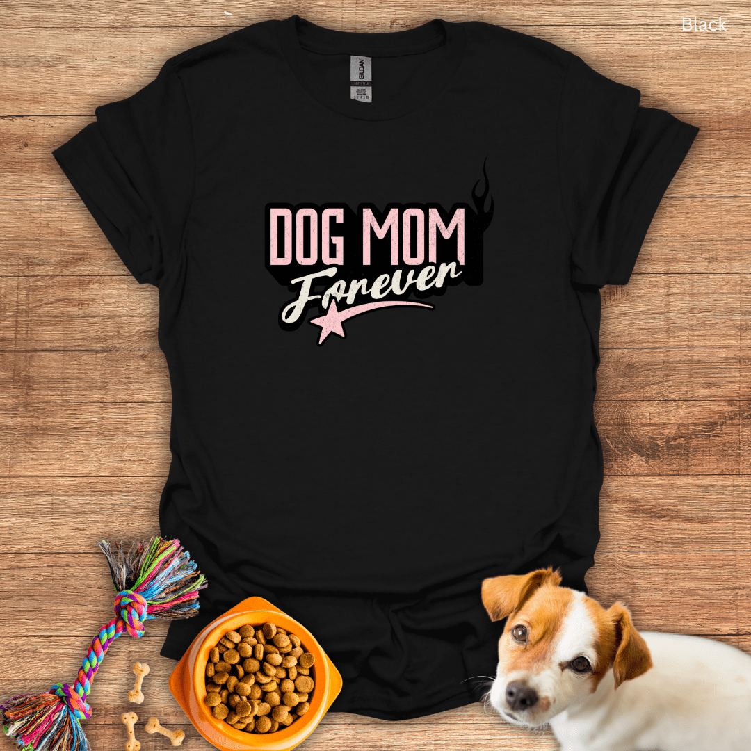 Dog Mom Forever Unisex T-Shirt