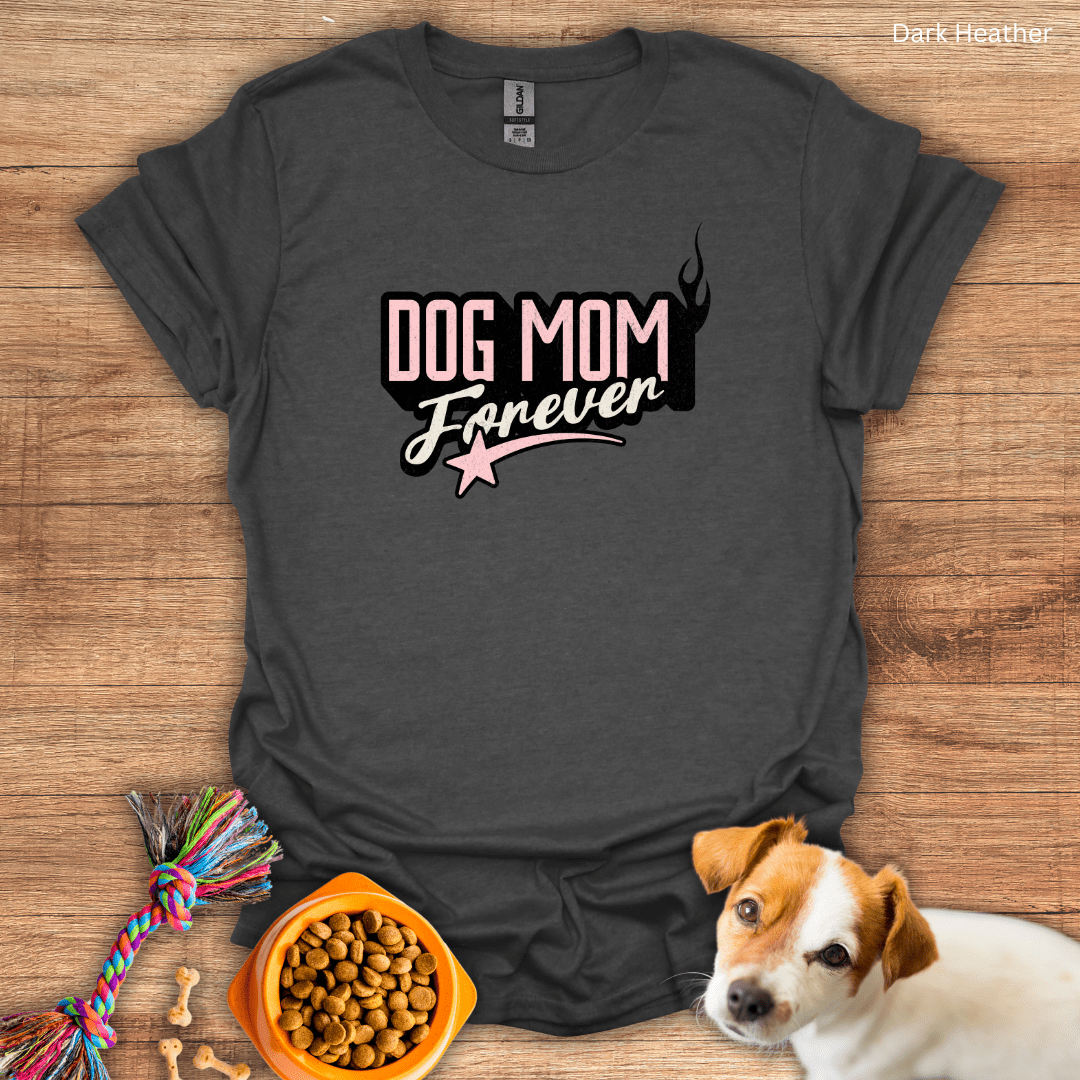 Dog Mom Forever Unisex T-Shirt