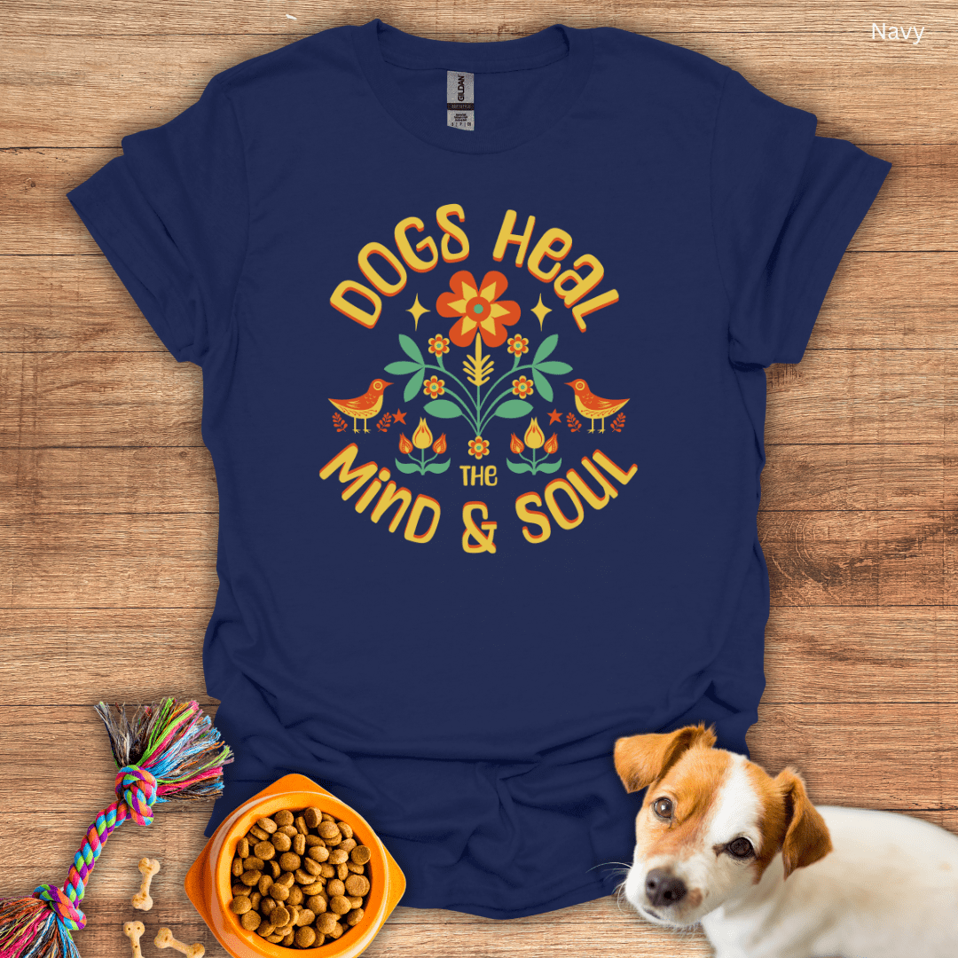 Dogs Heal The Mind and Soul Unisex T-Shirt