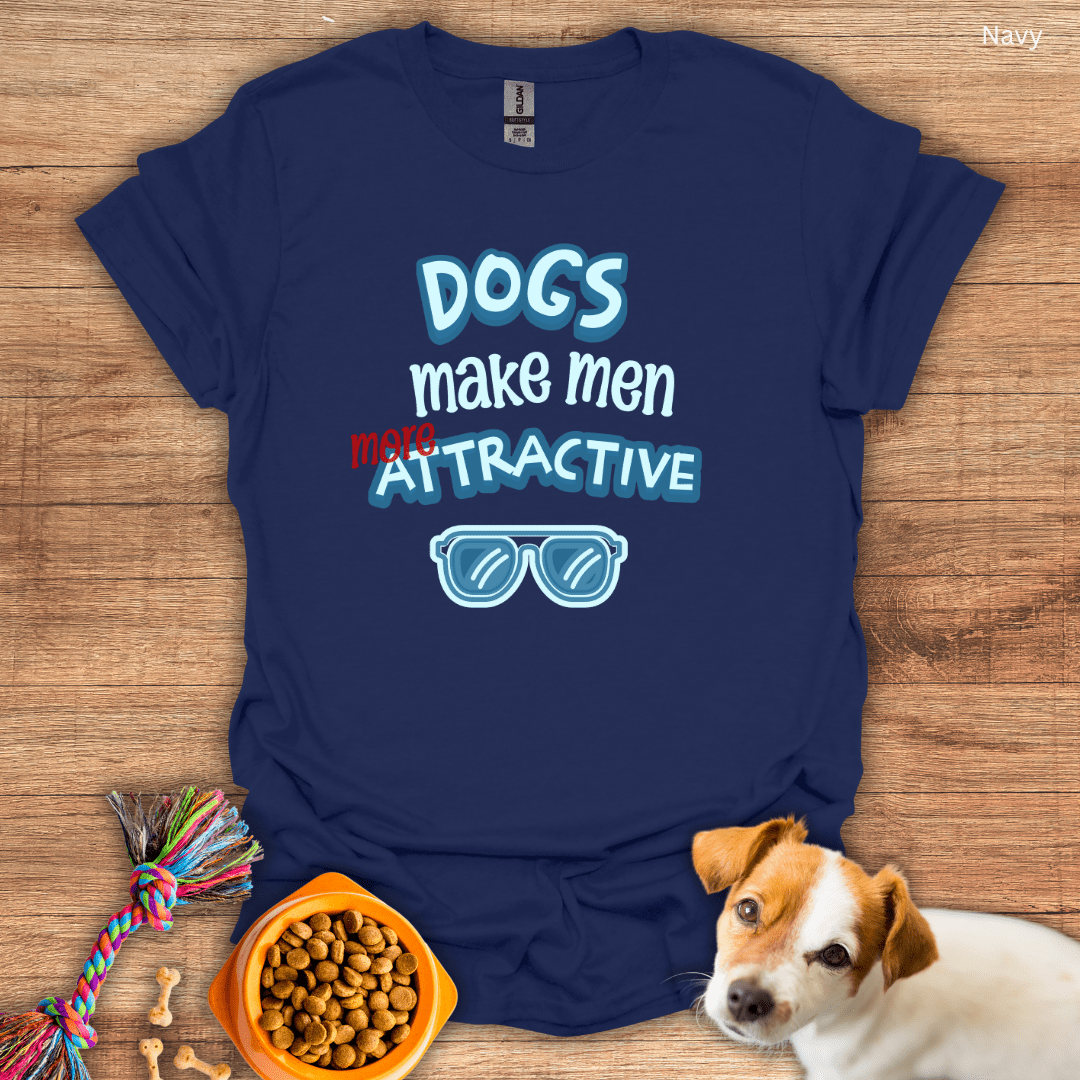 Dogs Make Men More Attractive Unisex T-Shirt