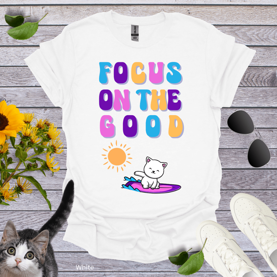 Focus on the Good T-Shirt