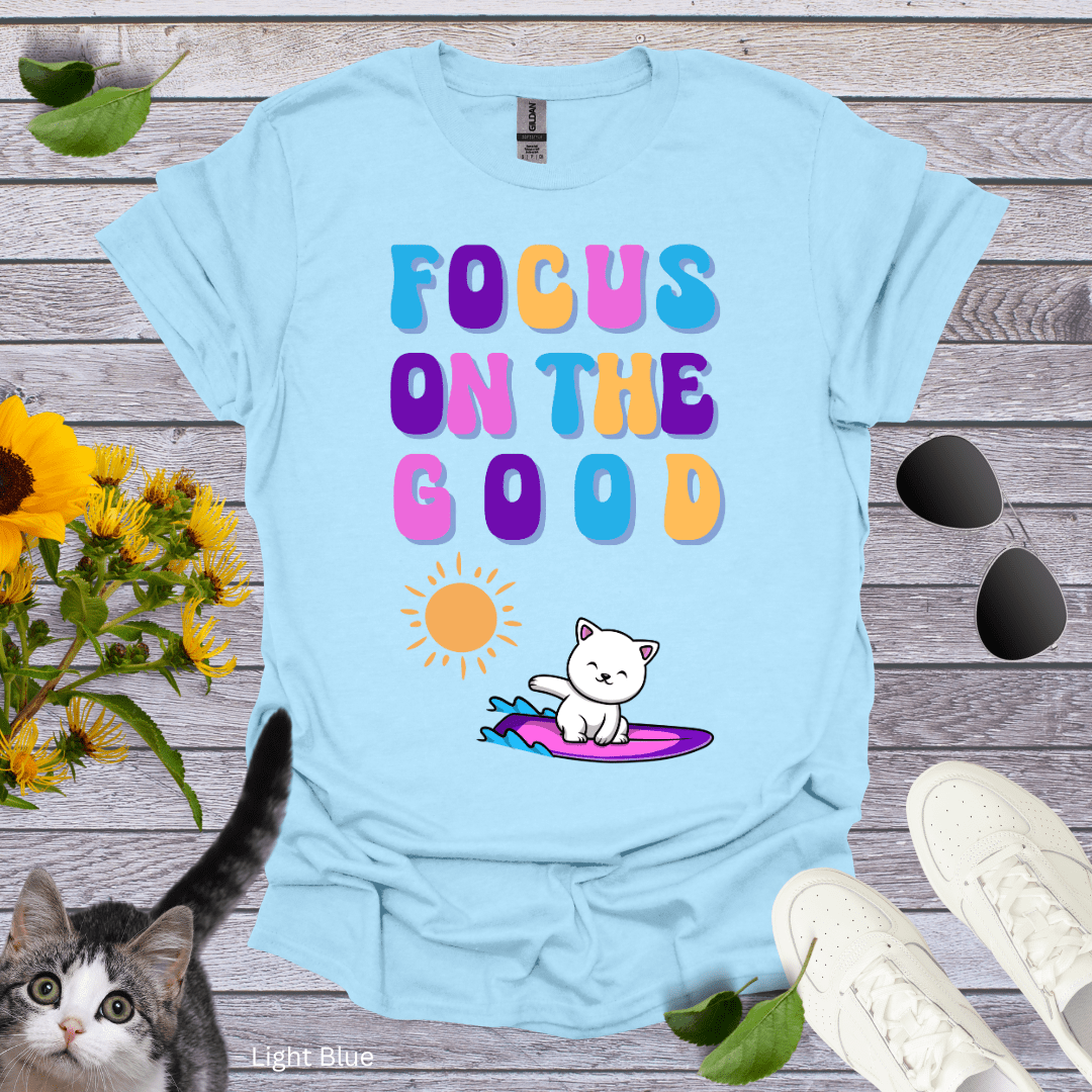 Focus on the Good T-Shirt