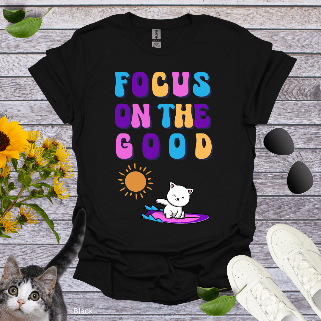 Focus on the Good T-Shirt