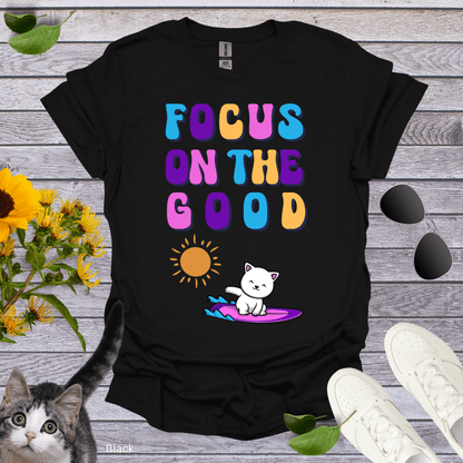 Focus on the Good T-Shirt