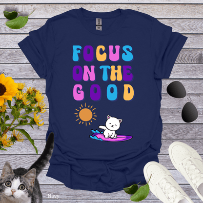 Focus on the Good T-Shirt