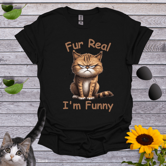 Fur Real I'm Funny T-Shirt