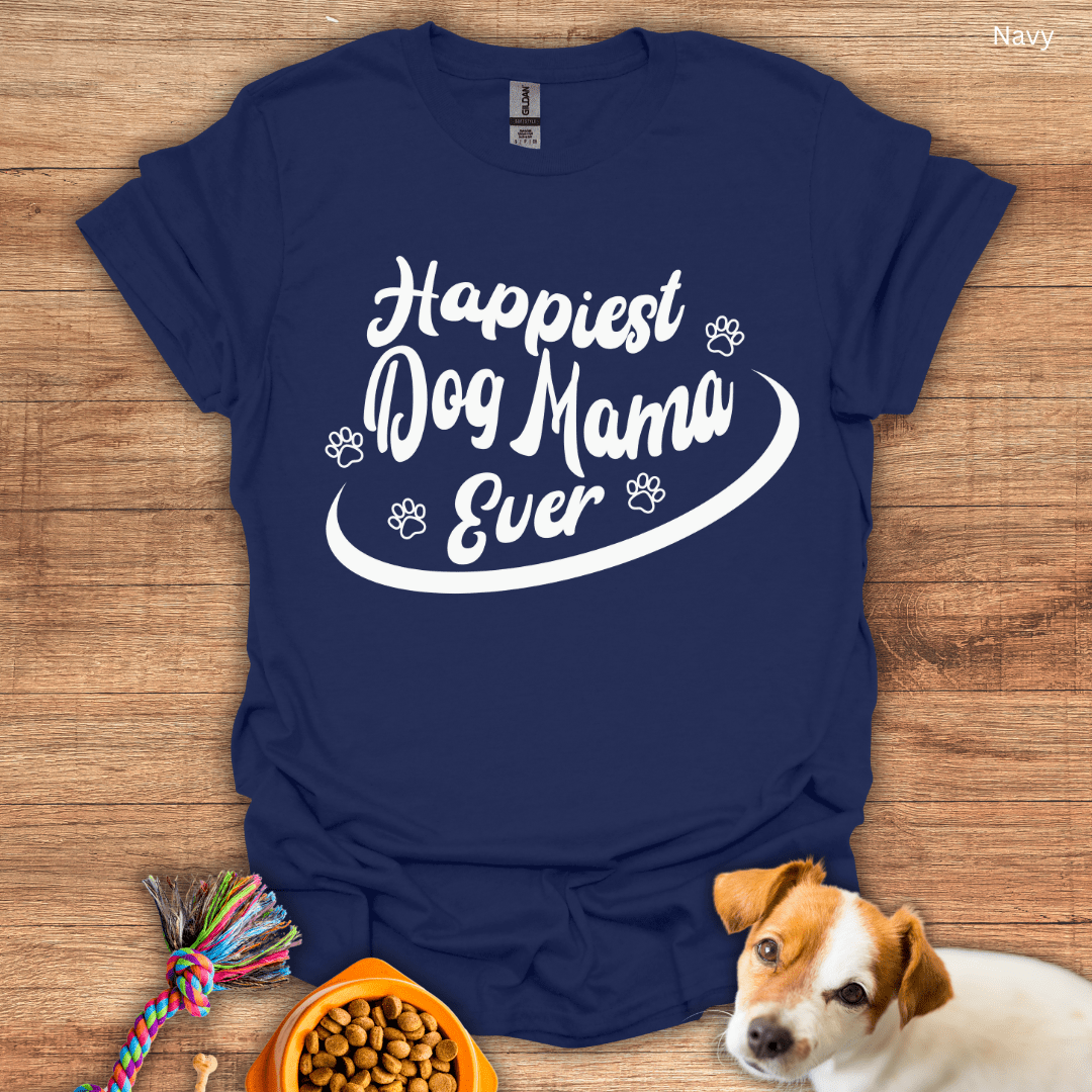 Happiest Dog Mama Ever T-Shirt