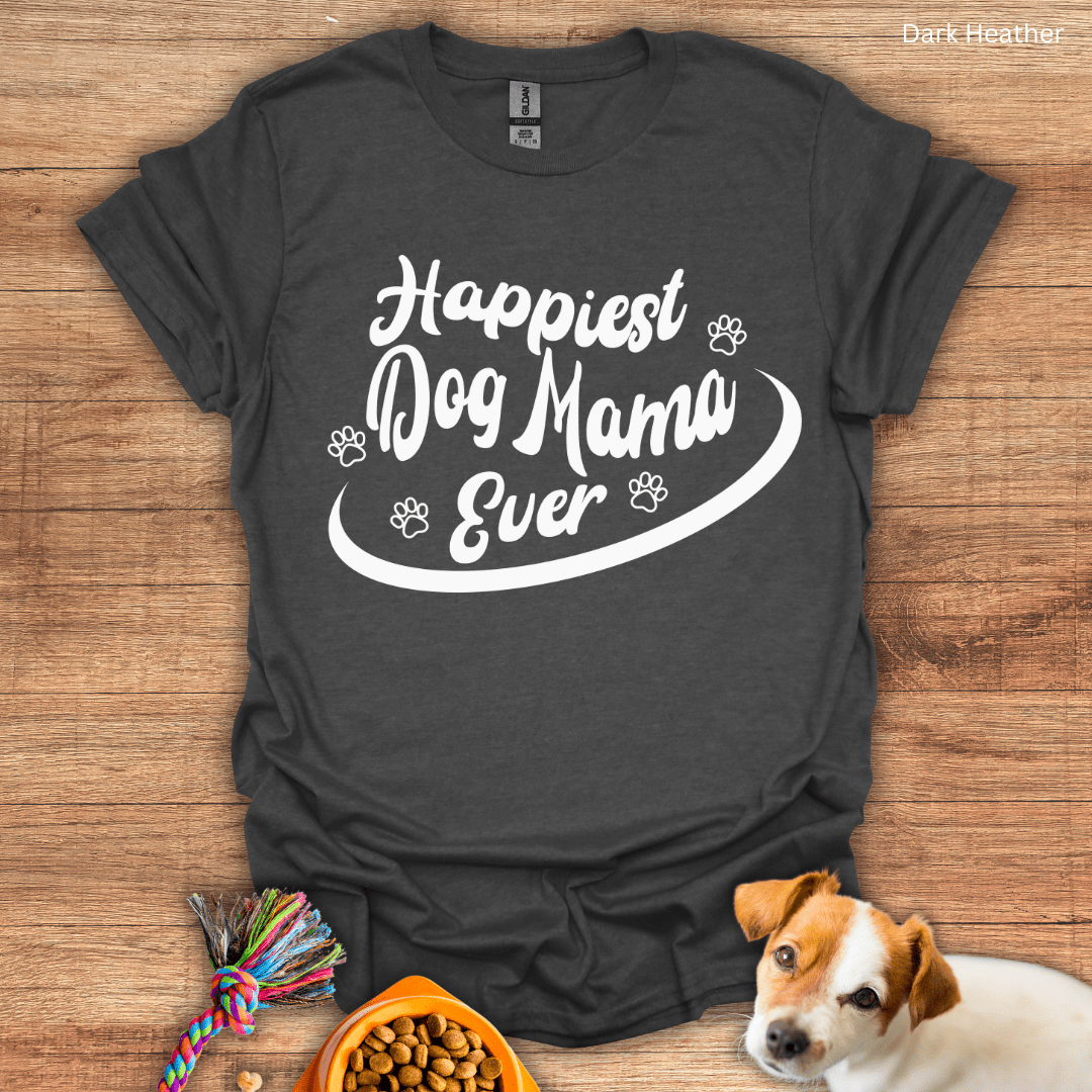 Happiest Dog Mama Ever T-Shirt