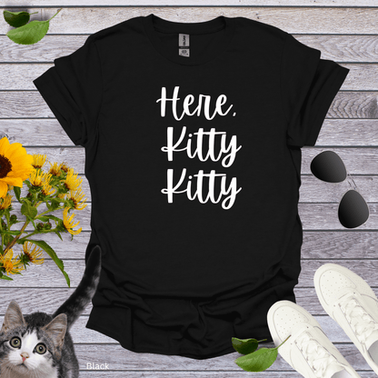 Here Kitty Kitty T-Shirt