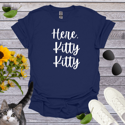 Here Kitty Kitty T-Shirt