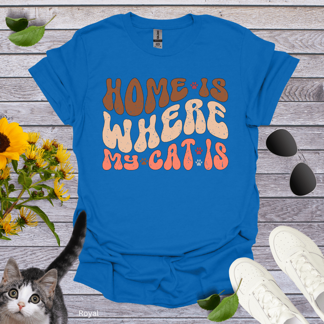 Home Is Where My Cat Is T-Shirt