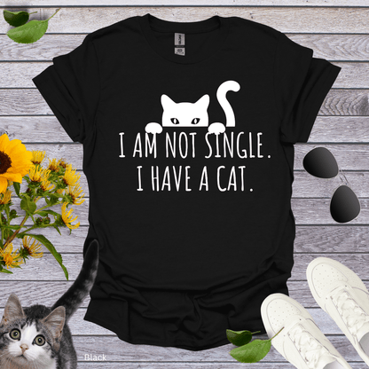 I Am Not Single T-Shirt