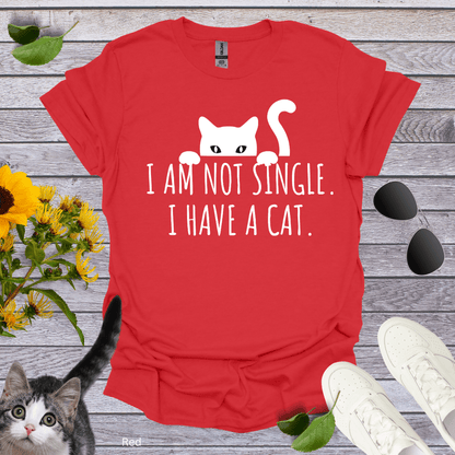 I Am Not Single T-Shirt