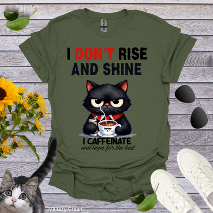 I Don't Rise and Shine T-Shirt