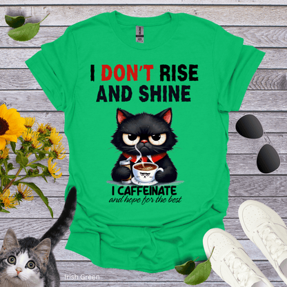 I Don't Rise and Shine T-Shirt