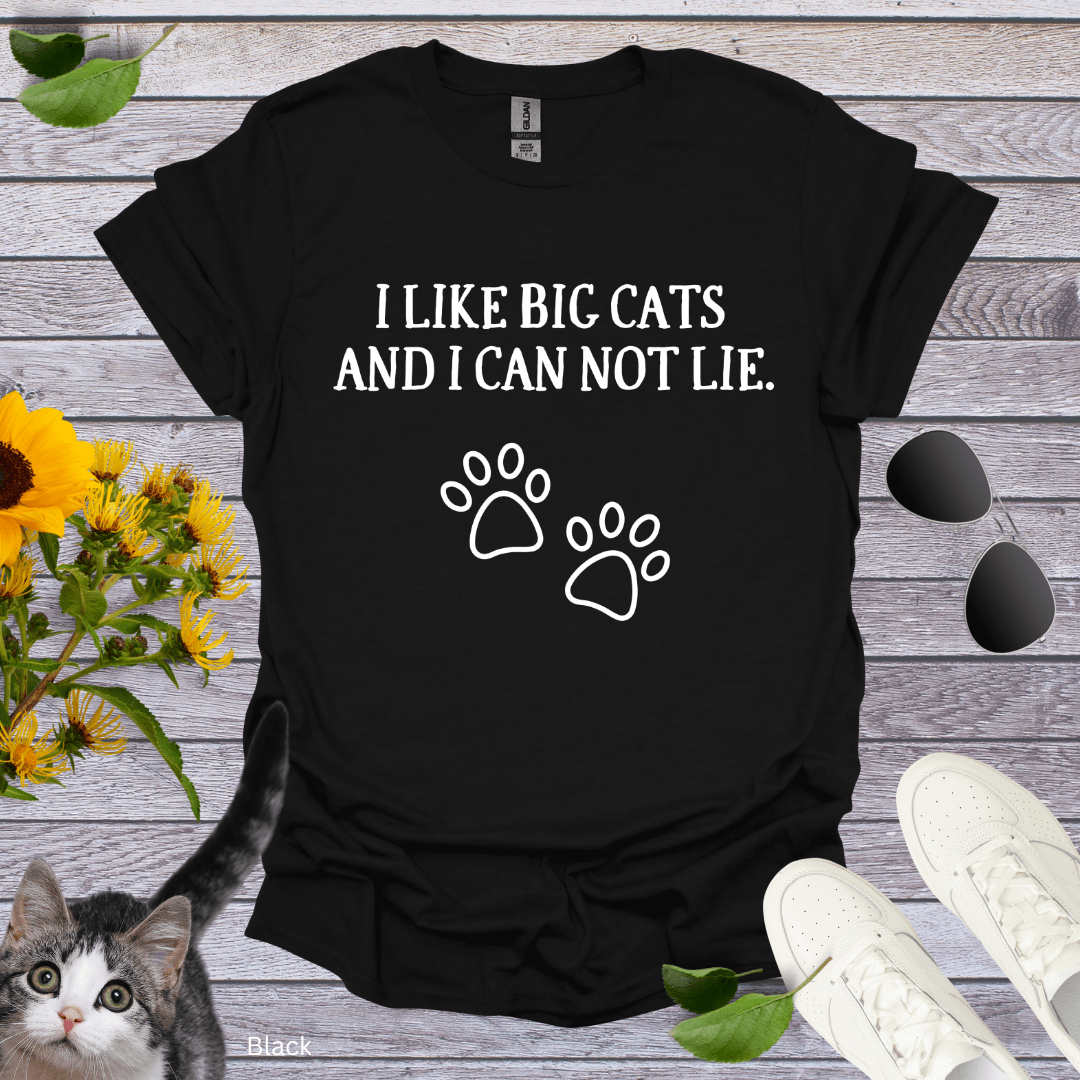 I Like Big Cats T-Shirt