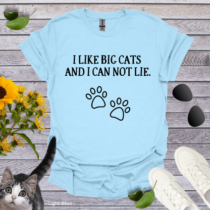 I Like Big Cats T-Shirt