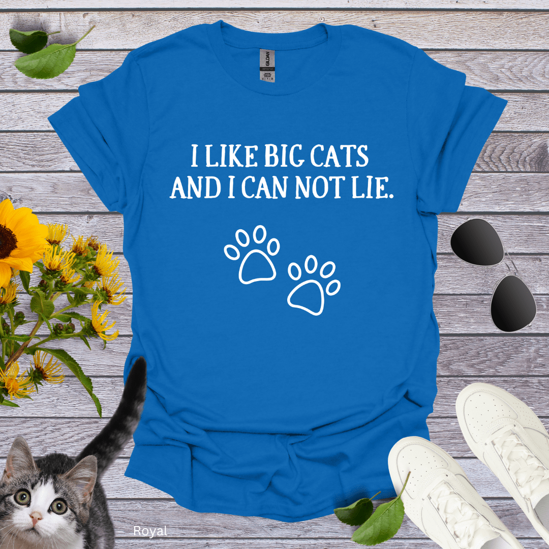 I Like Big Cats T-Shirt