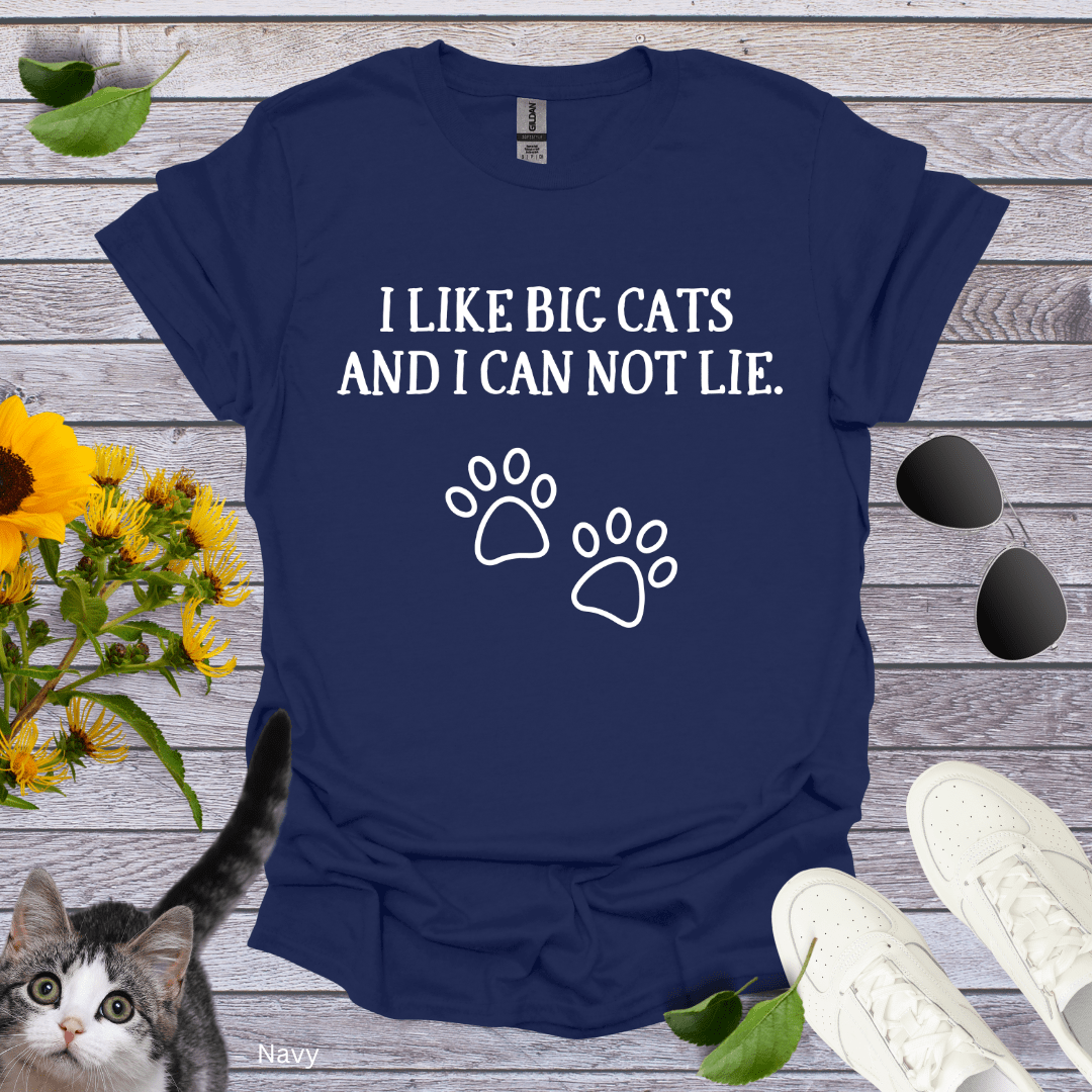 I Like Big Cats T-Shirt