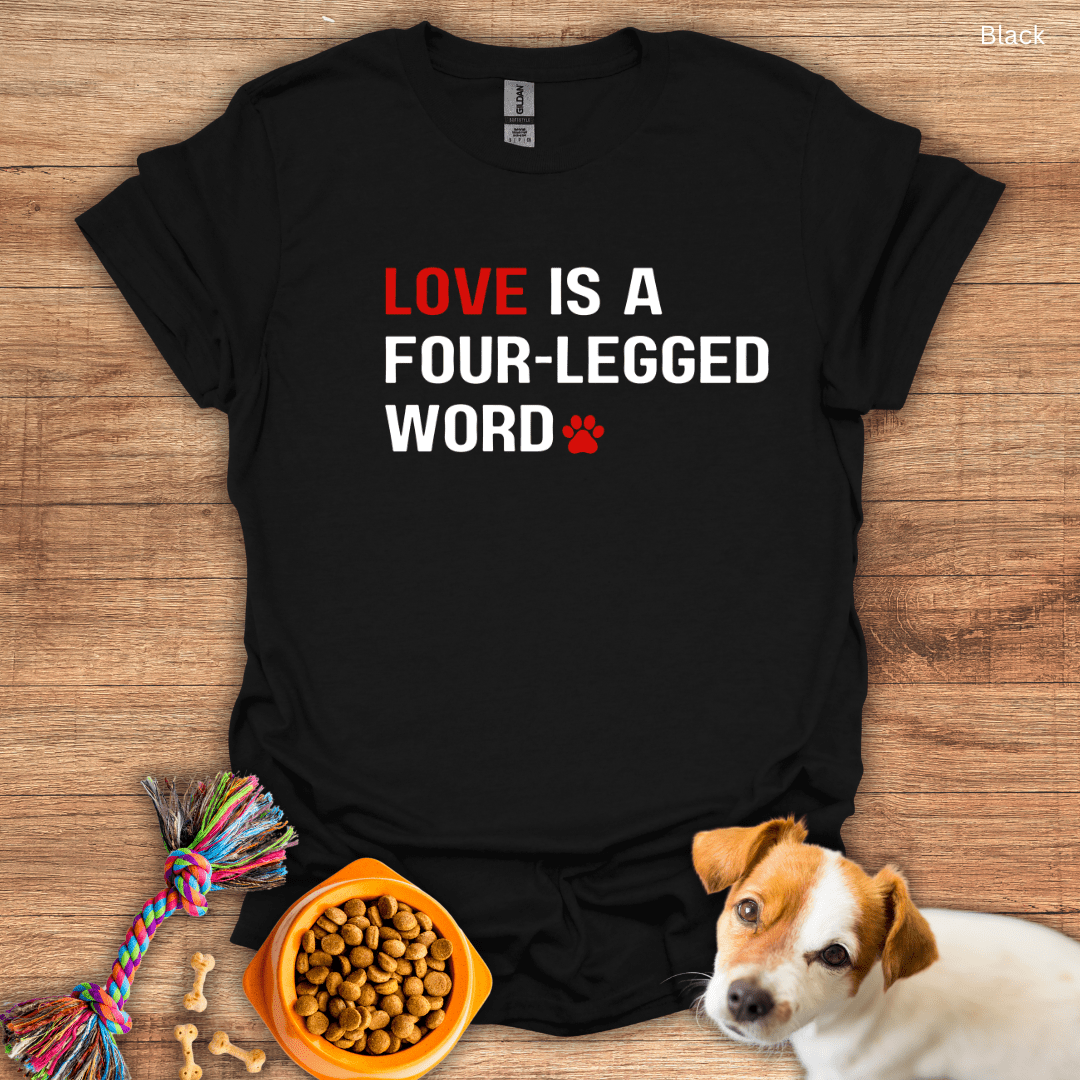 Love is a Four-Legged Word Unisex T-Shirt