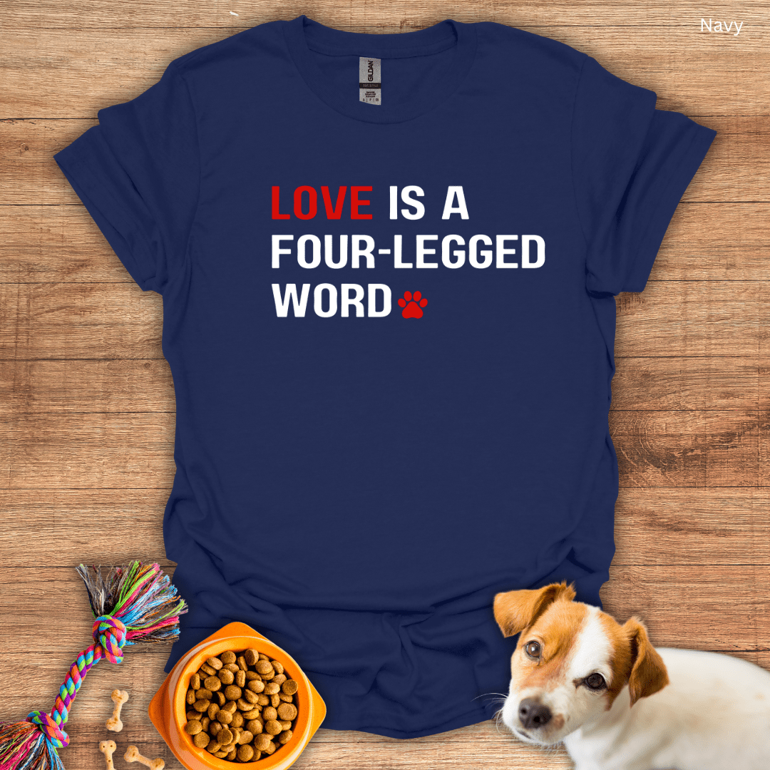 Love is a Four-Legged Word Unisex T-Shirt