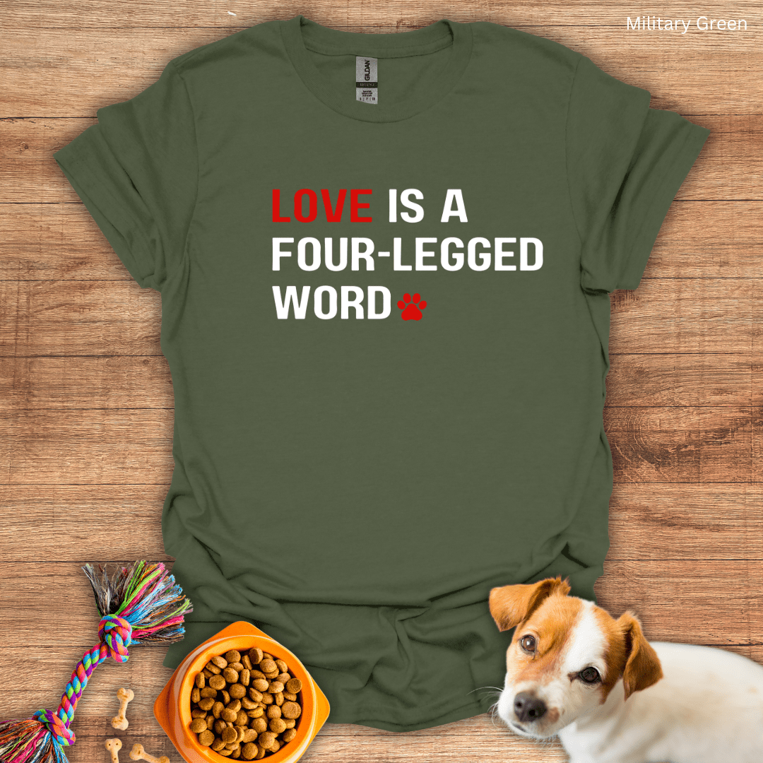 Love is a Four-Legged Word Unisex T-Shirt