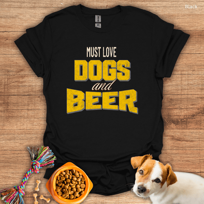 Must Love Dogs and Beer Unisex T-Shirt