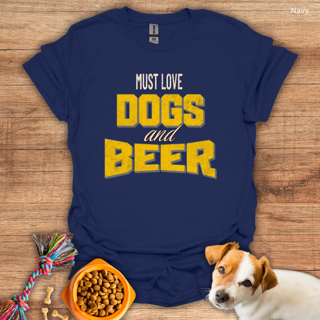 Must Love Dogs and Beer Unisex T-Shirt