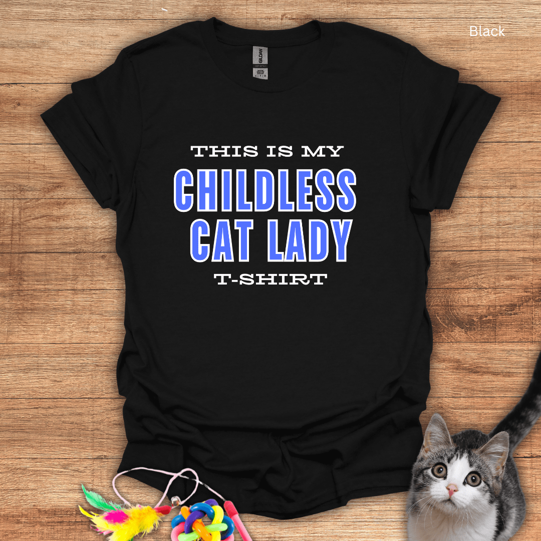 My Childless Cat Lady T-Shirt