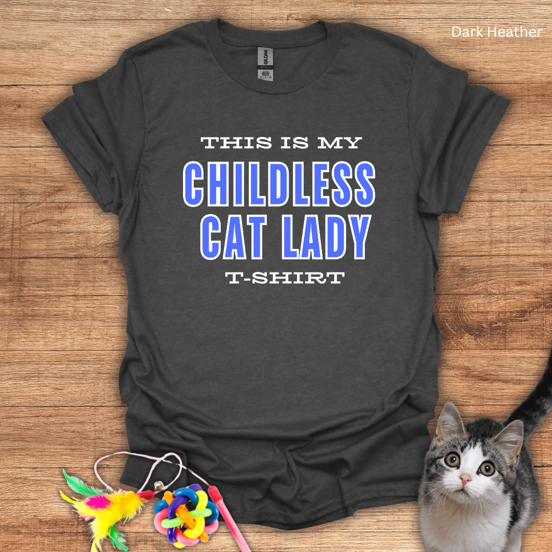 My Childless Cat Lady T-Shirt