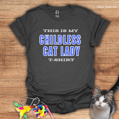 My Childless Cat Lady T-Shirt