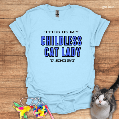 My Childless Cat Lady T-Shirt