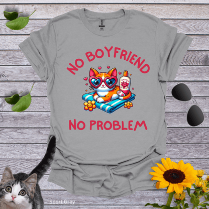 No Boyfriend, No Problem T-Shirt