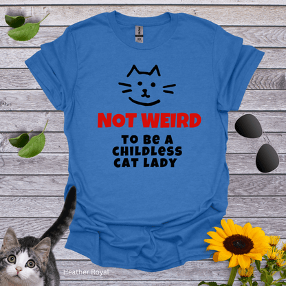 Not Weird To be Childless Cat Lady T-Shirt