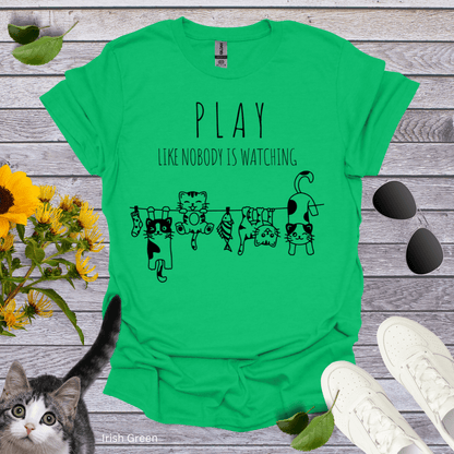 Play Like Nobody is Watching T-Shirt