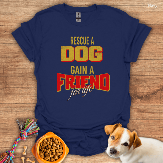 Rescue a Dog, Gain A Friend Unisex T-Shirt