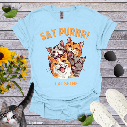 Say Purrr, Cat Selfie T-Shirt