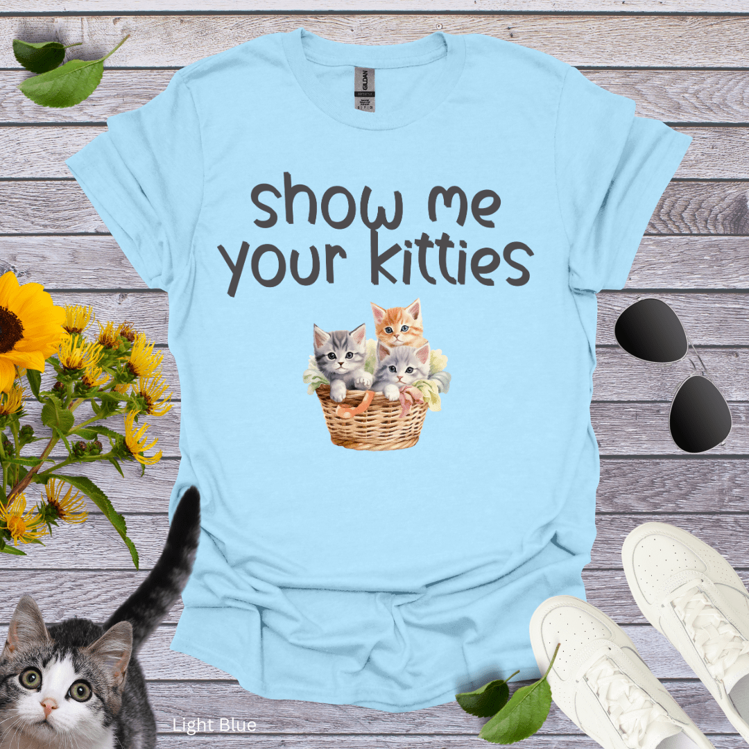 Show Me Your Kitties T-Shirt