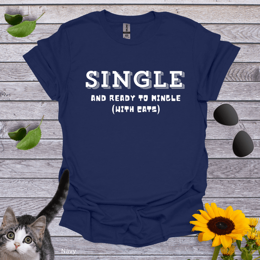 Single and Ready to Mingle T-Shirt