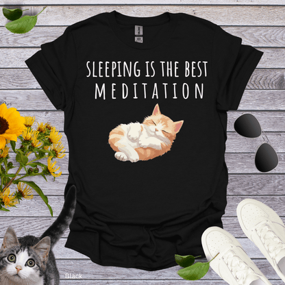 Sleeping is The Best Meditation T-Shirt