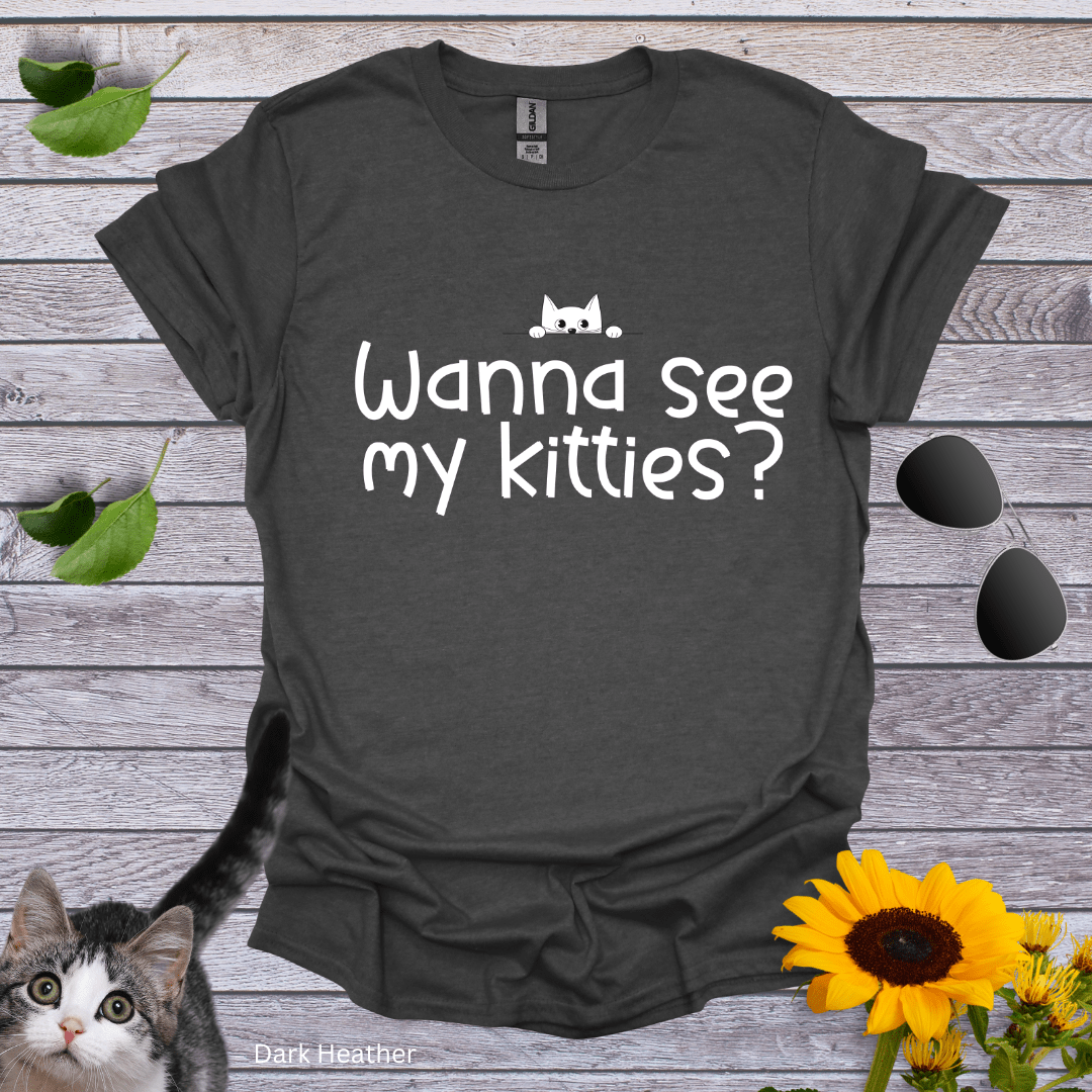 Wanna See My Kitties T-Shirt