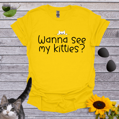 Wanna See My Kitties T-Shirt