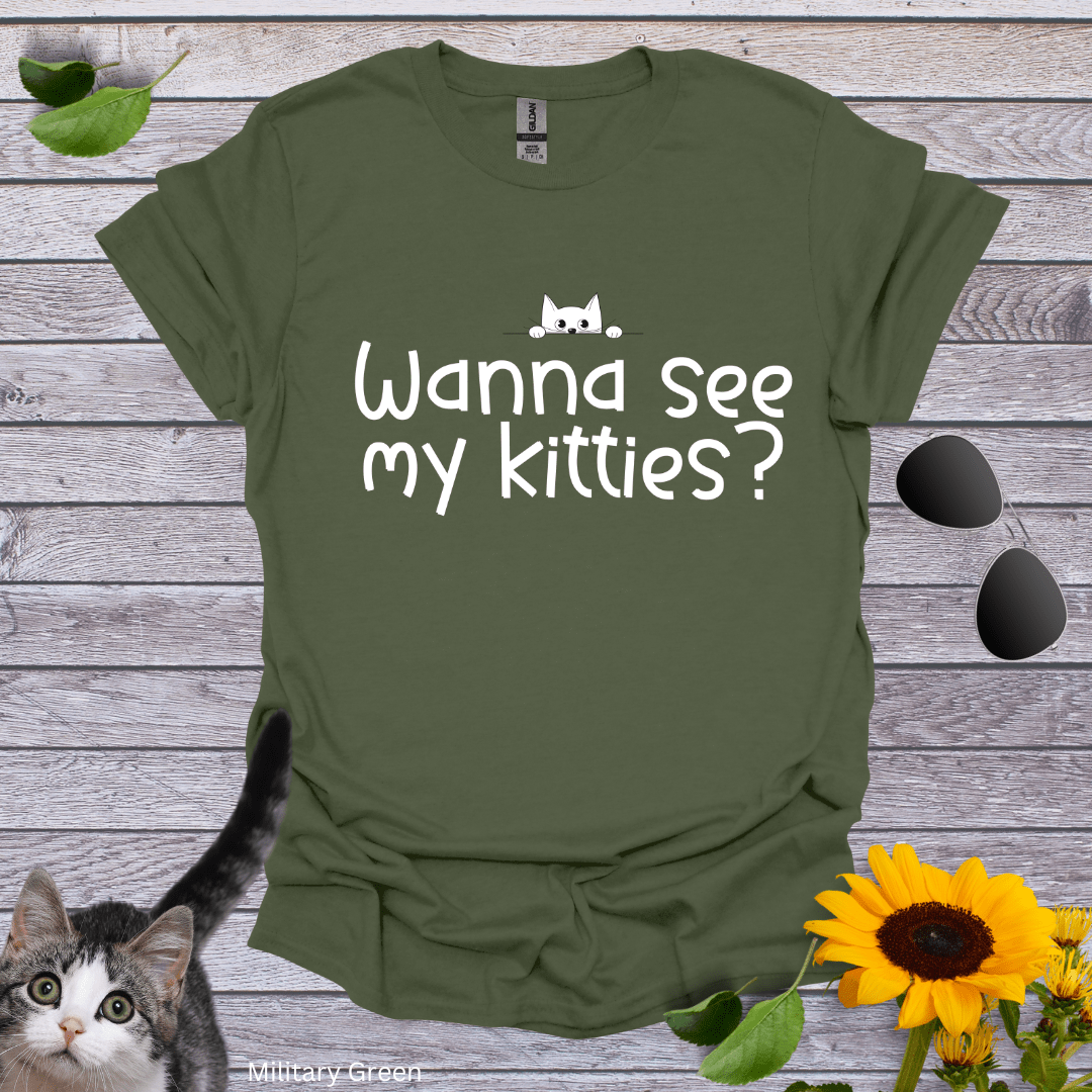 Wanna See My Kitties T-Shirt